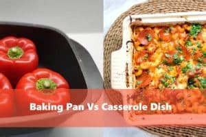 Baking Dish Vs Casserole Dish