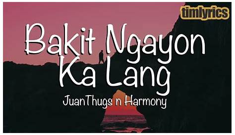 Bakit Ngayon Ka Lang Dumating In English