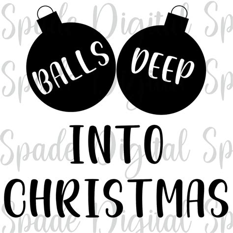 Balls Deep Into Christmas SVG Funny Christmas Shirt SVG Etsy