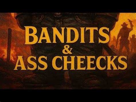 bandits ass