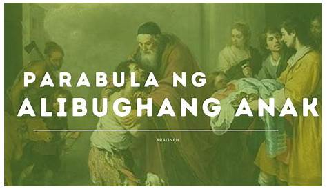 ANG ARAL SA TALINGHAGA NG ALIBUGHANG ANAK!PARABLES OF JESUS!ALAM NYO BA