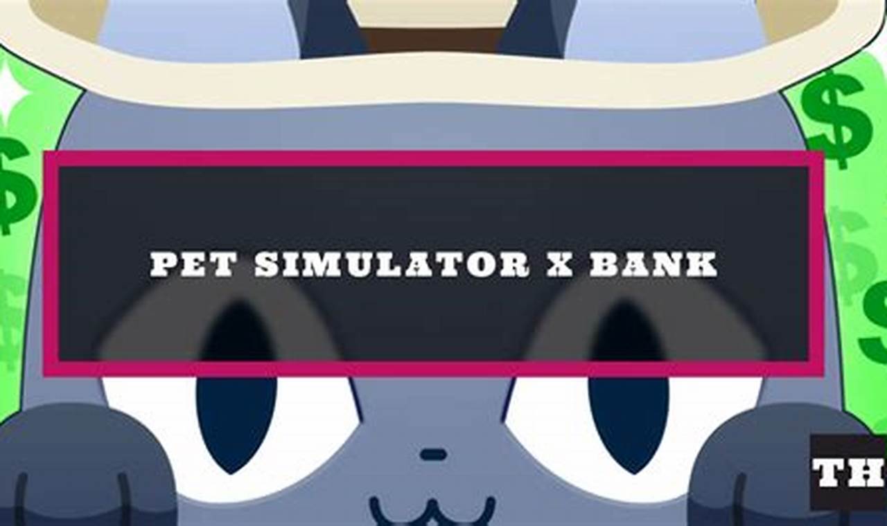 bank pet simulator x