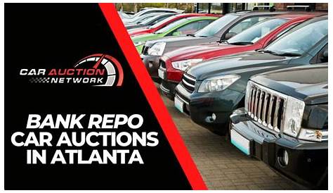 Bank Repo Car Auctions in Atlanta We Recommend to Public Bidders | Car