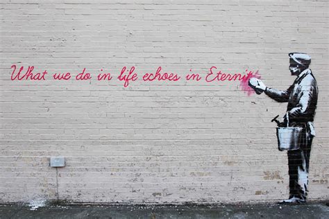 banksy what we do in life