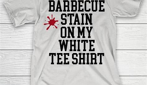 Barbecue Sauce On My White T Shirt Funny Meme Vine BBQ Etsy
