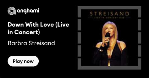 barbra streisand down with love