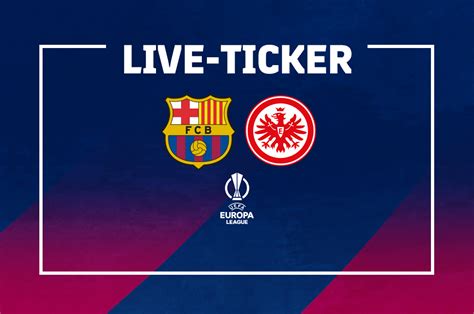 barcelona frankfurt live ticker