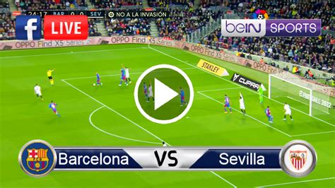 barcelona vs sevilla live stream bein sports