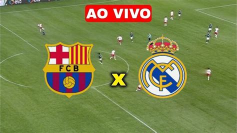 barcelona x real madrid online multicanais