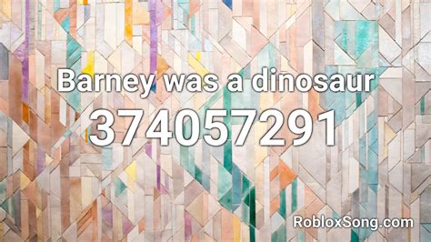 Barney Was A Dinosaur Roblox ID Roblox Music Codes