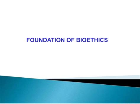Basic Foundation Of Bioethics