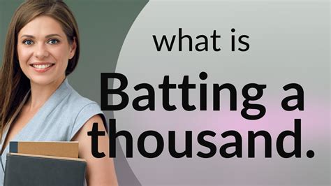 Batting A Thousand Expression