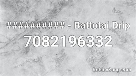 battotai drip Roblox ID