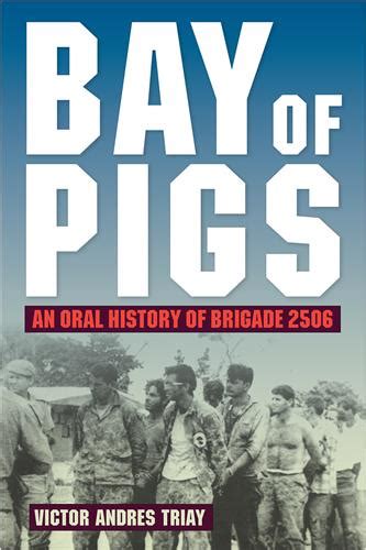 The Untold Story of the Bay of Pigs Invasion Revealed in New Book: A Riveting Account of Cold War Intrigue
