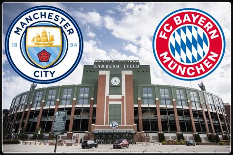 bayern munich vs man city lambeau