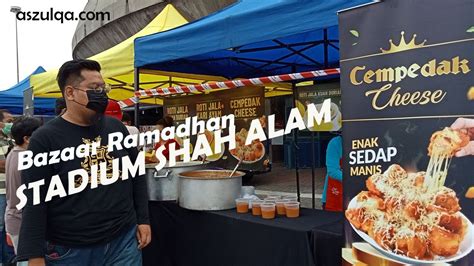 Bazar Ramadhan around Shah Alam o f f t h e w a l l