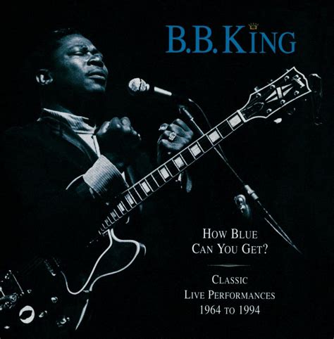 bb king how blue can you get youtube