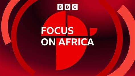 bbc focus on africa podcast