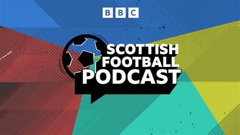 bbc scottish football news podcast