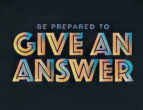 be always ready to give an answer