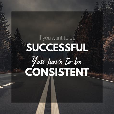 Be Consistent