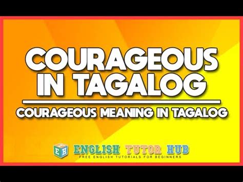 be strong and courageous translate in tagalog