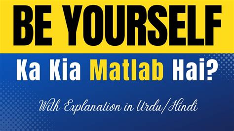 be yourself meaning in urdu with example