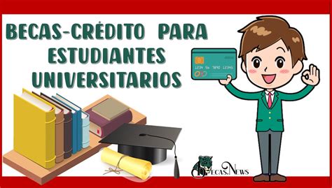 becas y creditos universitarios