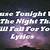 because tonight will be the night lyrics