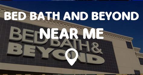 bed bath and beyond near me zip code