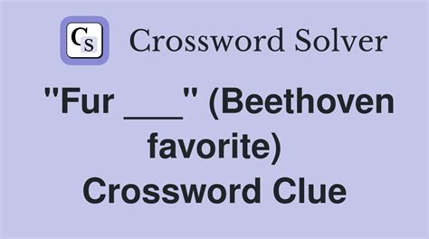 beethoven's fur blank crossword clue