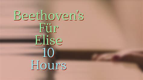 beethoven fur elise 10 hours