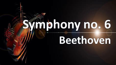 beethoven symphony no 6 youtube