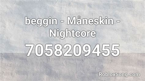 beggin - Måneskin - Nightcore Roblox ID - Roblox music codes