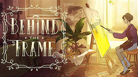 Behind The Frame Game Walkthrough