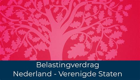 belastingverdrag nederland verenigde staten