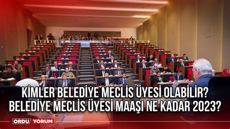 belediye meclis üyesi maaşı 2023