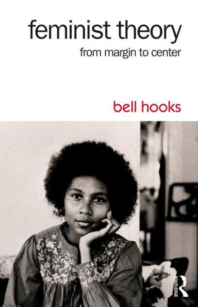 bell hooks feminist theory from margin to center summary