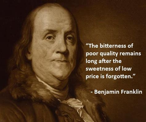 Ben Franklin Quotes Poor Quality