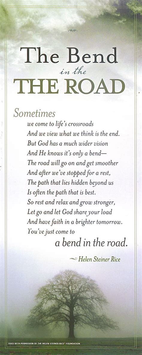 Helen Steiner rice poems bend in the road. my current favorite poem, this gave me peace when I