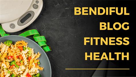 Bendiful Blog Fitness