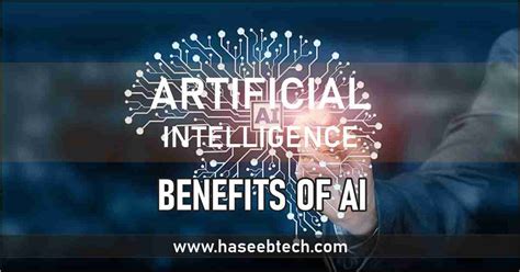 Benefit Of Artificial Intelligence (Ai)
