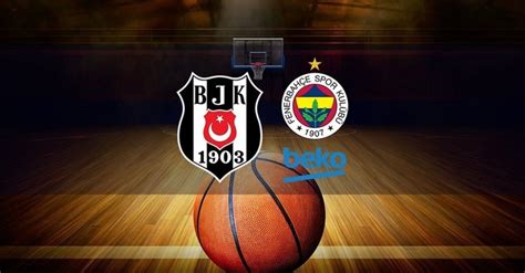 besiktas fenerbahce basket maci