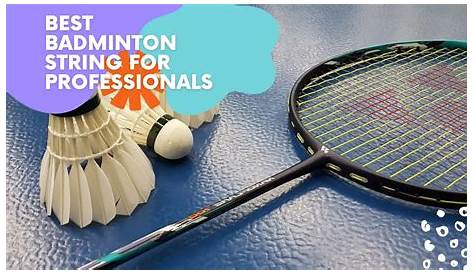 4 Best Badminton String - 2022 Expert Picks