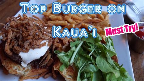Where to Get the Best Burgers on Kauai Local Getaways Hawaii