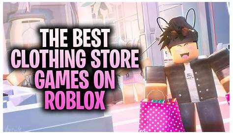 The Best Clothing Store Games On Roblox In 2021 YouTube