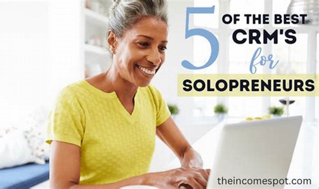 The Ultimate Guide to Choosing the Best CRM for Solopreneurs