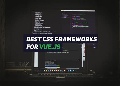 Top 5 CSS frameworks for your Vue.js project (2021