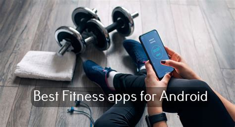 Best Android Fitness App 7 Best Android Fitness and Workout Apps