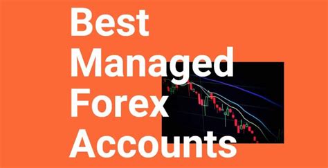 Best Managed Forex Accounts for 2023 Reviewed